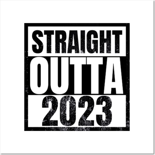 Straight outta 2023 Funny New Years Eve Celebration Wall Art by sarcasmandadulting